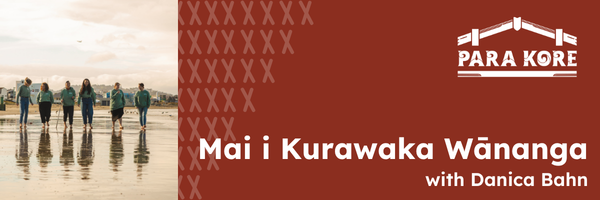 Mai i Kurawaka | Reclaiming Our Menstrual Mātauranga with Danica Bahn hero image